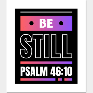 Be Still | Christian Bible Verse Psalm 46:10 Posters and Art